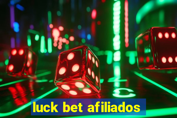 luck bet afiliados